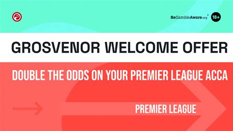 Grosvenor Sports Welcome Offer: Double the Odds .